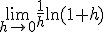 \lim_{h\to 0}\frac{1}{h}\ln(1+h)